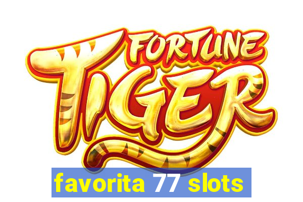 favorita 77 slots